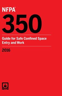NFPA 350: Guide for Safe Confined Space Entry and Work