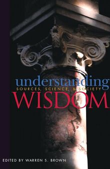 Understanding Wisdom: Sources, Science and Society