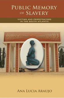 Public Memory of Slavery: Victims and Perpetrators in the South Atlantic
