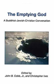 The Emptying God: A Buddhist-Jewish-Christian Conversation