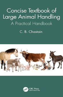 Concise Textbook of Large Animal Handling: A Practical Handbook