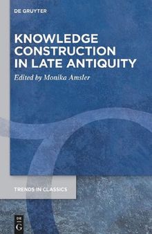 Knowledge Construction in Late Antiquity
