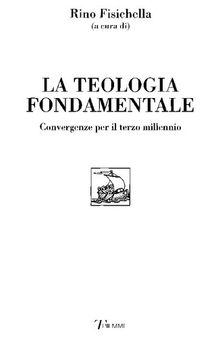 La teologia fondamentale. Convergenze per il terzo millennio