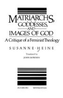 Matriarchs, Goddesses, and Images of God: A Critique of a Feminist Theology
