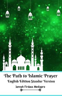 The Path to Islamic Prayer English Edition Standar Version