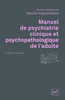 Manuel de psychiatrie clinique et psychopathologique de l'adulte