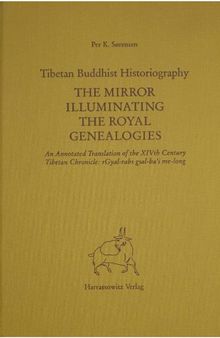 Tibetan Buddhist Historiography: The Mirror Illuminating the Royal Genealogies
