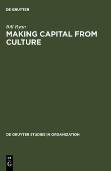 Making Capital from Culture: The Corporate Form of Capitalist Cultural Production