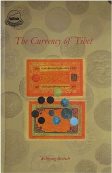 Currency of Tibet: A Sourcebook for study of Tibetan Coins, Paper Money and other Forms of Currency