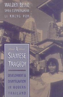 A Siamese Tragedy: Development and Disintegration in Modern Thailand