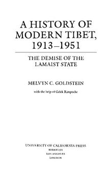 A History of Modern Tibet, 1913-1951: The Demise of the Lamaist State
