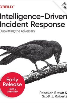 Intelligence-Driven Incident Response, 2nd Edition (5th Early Release)