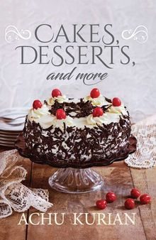 Cakes, Desserts, and More