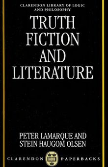 Truth, Fiction, and Literature: A Philosophical Perspective (Clarendon Library of Logic and Philosophy)