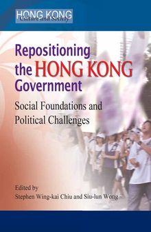 Repositioning the Hong Kong Government: Social Foundations and Political Challenges