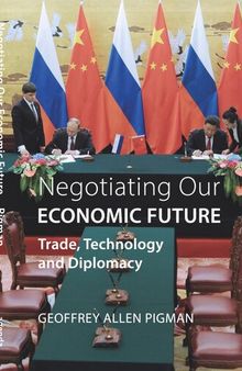 Negotiating Our Economic Future: Trade, Technology and Diplomacy