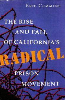 The Rise and Fall of California's Radical Prison Movement