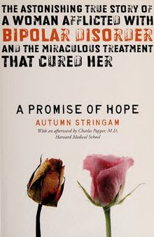 A Promise of Hope: The Astonishing True Story of a Woman Afflicted with Bipolar Disorder and the Miraculous Treatment That Cured Her ( TrueHope EmpowerPlus Nutritional Supplements for bipolar )