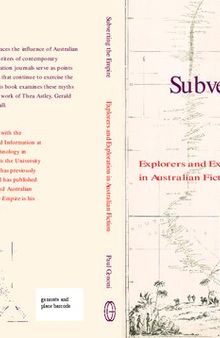 Subverting the Empire: Explorers and Exploration in Australian Fiction