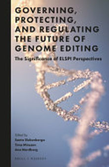 Governing, Protecting, and Regulating the Future of Genome Editing: The Significance of ELSPI Perspectives