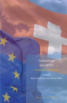 Switzerland and the EU: A Challenging Relationship