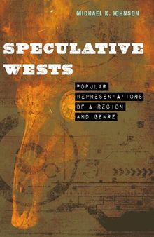 Speculative Wests: Popular Representations of a Region and Genre