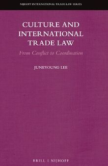 Culture and International Trade Law: From Conflict to Coordination