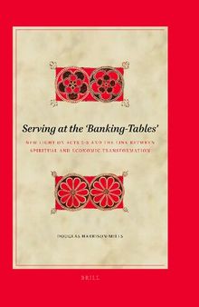 Serving at the 'Banking-Tables': New Light on Acts 2-8 and the Link Between Spiritual and Economic Transformation