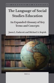 The Language of Social Studies Education: An Expanded Glossary of Key Terms and Concepts
