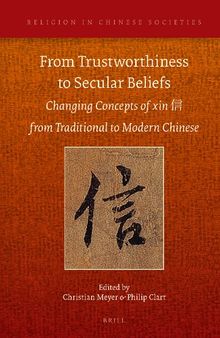 From Trustworthiness to Secular Beliefs: Changing Concepts of Xin 信 From Traditional to Modern Chinese