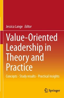 Value-Oriented Leadership in Theory and Practice: Concepts - Study Results - Practical Insights