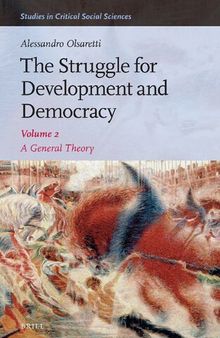 The Struggle for Development and Democracy: A General Theory: Volume 2