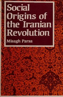 Social Origins of the Iranian Revolution (Studies in International Political Economy)