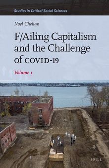 F/Ailing Capitalism and the Challenge of Covid-19: Volume I