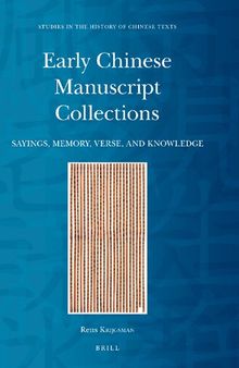 Early Chinese Manuscript Collections: Sayings, Memory, Verse, and Knowledge