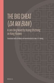 The Big Cheat (Da Ma Bian): A Late Qing Novel by Huang Shizhong on Kang Youwei