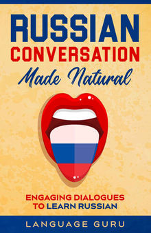 Russian Conversation Made Natural: Engaging Dialogues to Learn Russian