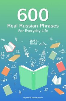 600 Real Russian Phrases For Everyday Life