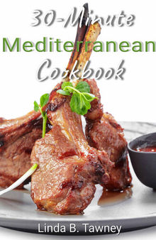 30 Minute Mediterranean Diet Cookbook