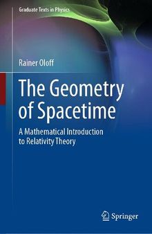 The Geometry of Spacetime - A Mathematical Introduction to Relativity Theory