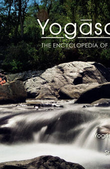 Yogasana: the Encyclopedia of Yoga Poses : The Encyclopedia of Yoga Poses