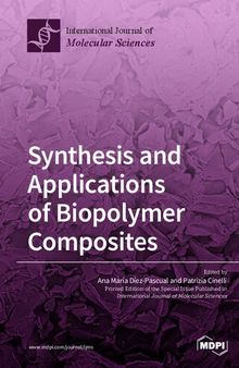 Synthesis and Applications of Biopolymer Composites