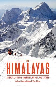The Himalayas. An Encyclopedia of Geography, History, and Culture