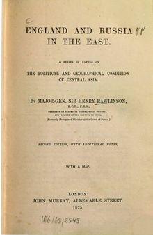 England and Russia in the East. A series of papers on the political and geographical condition of Central Asia