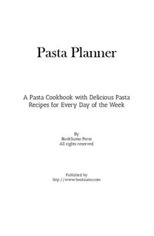 Pasta Planner: An Italian Cookbook with Delicious Pasta Recipes for Every Day of the Week