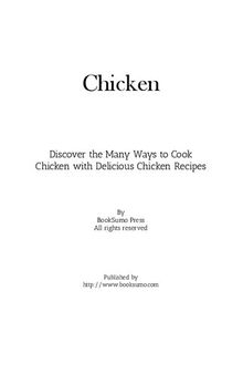Chicken: Discover the Many Ways to Cook Poultry with Delicious Chicken Recipes