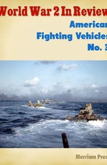 World War 2 In Review: American Fighting Vehicles (3)