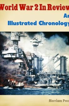 World War 2 In Review: An Illustrated Chronology