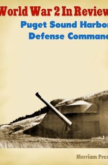 World War 2 In Review: Puget Sound Harbor Defense Command