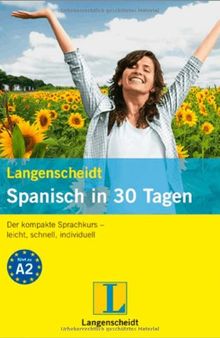 Langenscheidt Spanisch in 30 Tagen: Der kompakte Sprachkurs - leicht, schnell, i
